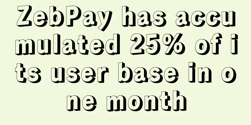 ZebPay has accumulated 25% of its user base in one month