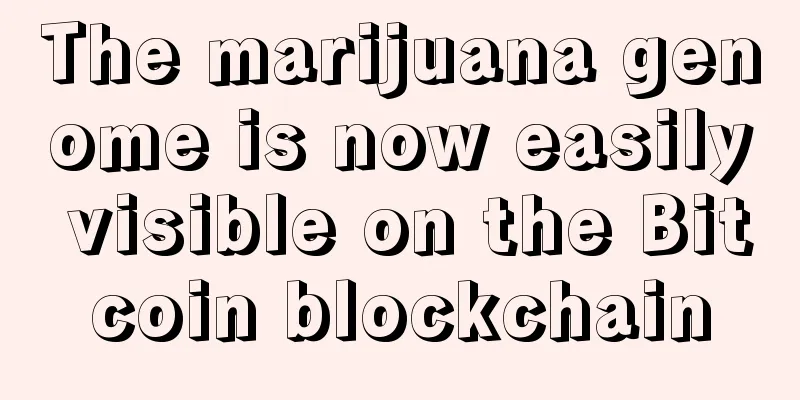 The marijuana genome is now easily visible on the Bitcoin blockchain