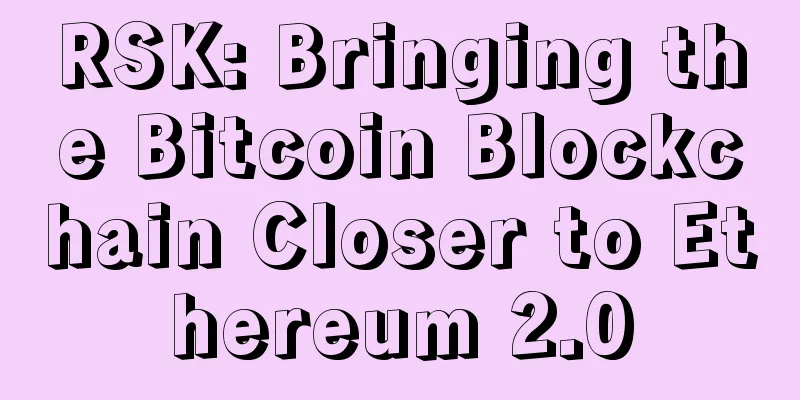 RSK: Bringing the Bitcoin Blockchain Closer to Ethereum 2.0