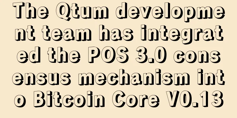 The Qtum development team has integrated the POS 3.0 consensus mechanism into Bitcoin Core V0.13