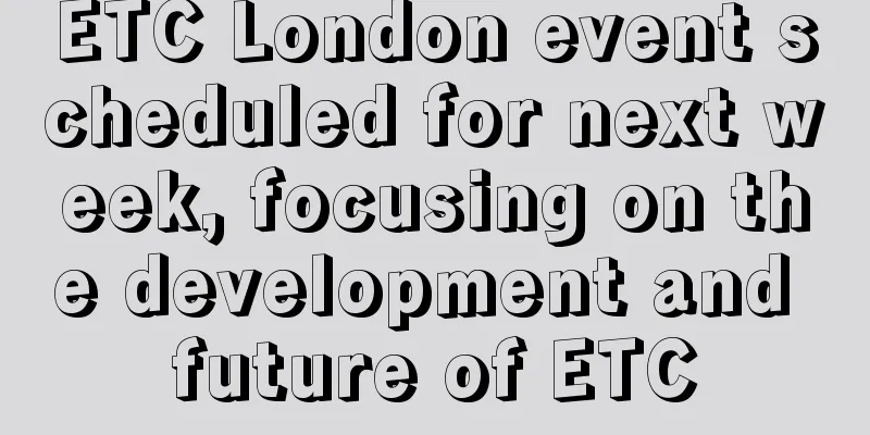 ETC London event scheduled for next week, focusing on the development and future of ETC