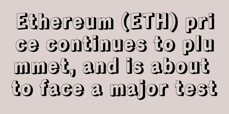 Ethereum (ETH) price continues to plummet, and is about to face a major test
