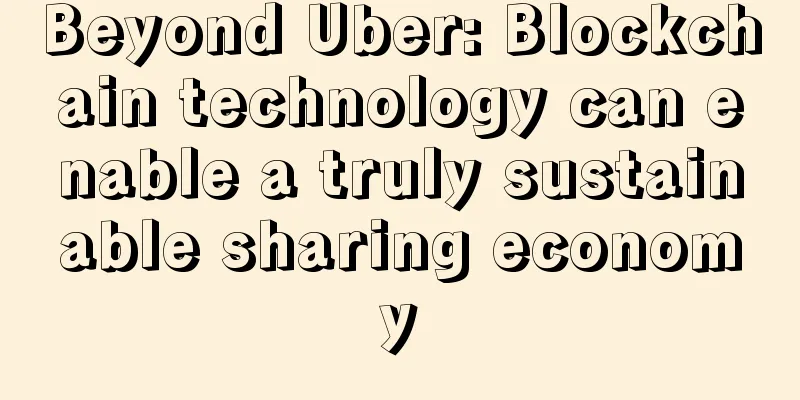 Beyond Uber: Blockchain technology can enable a truly sustainable sharing economy