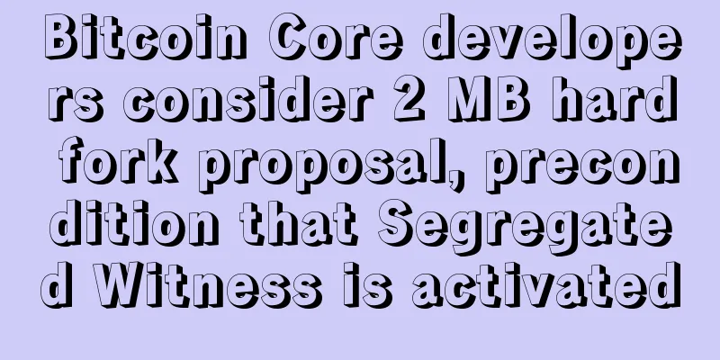Bitcoin Core developers consider 2 MB hard fork proposal, precondition that Segregated Witness is activated