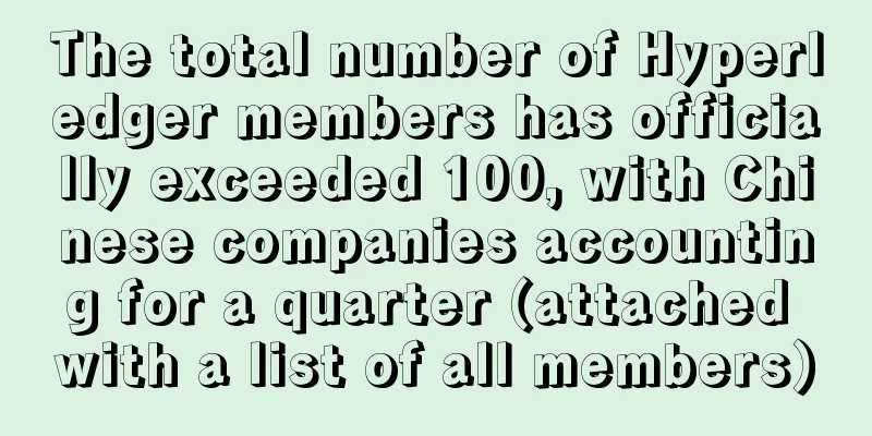 The total number of Hyperledger members has officially exceeded 100, with Chinese companies accounting for a quarter (attached with a list of all members)