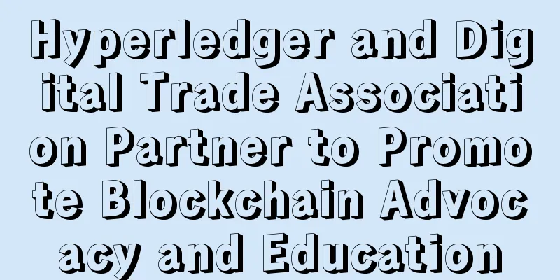 Hyperledger and Digital Trade Association Partner to Promote Blockchain Advocacy and Education