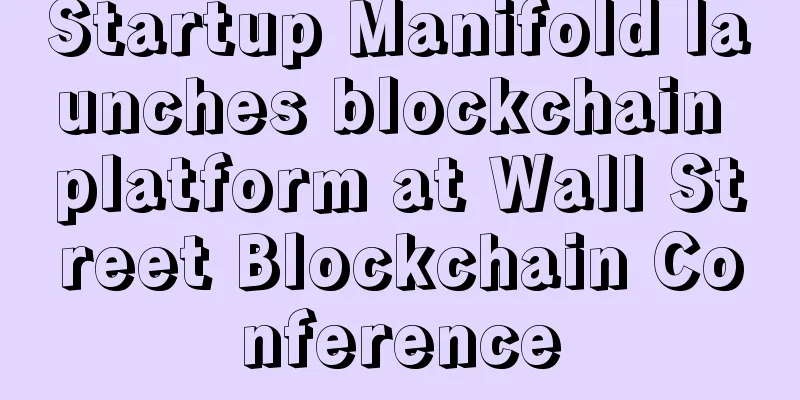 Startup Manifold launches blockchain platform at Wall Street Blockchain Conference