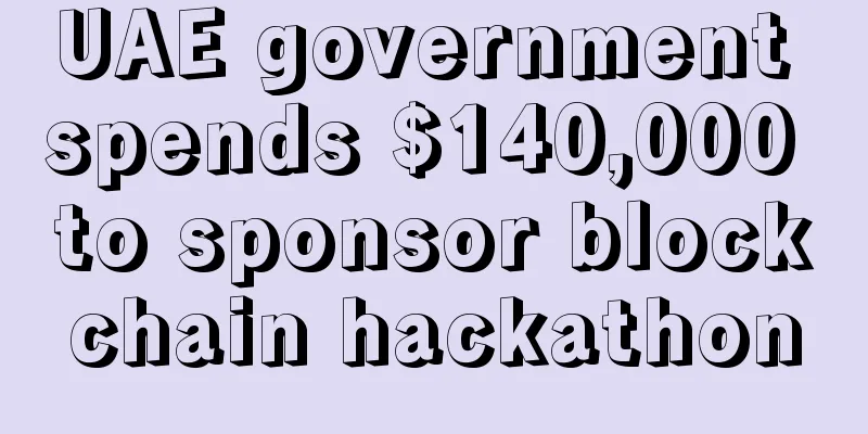 UAE government spends $140,000 to sponsor blockchain hackathon