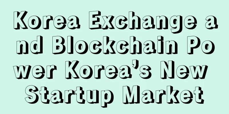 Korea Exchange and Blockchain Power Korea’s New Startup Market