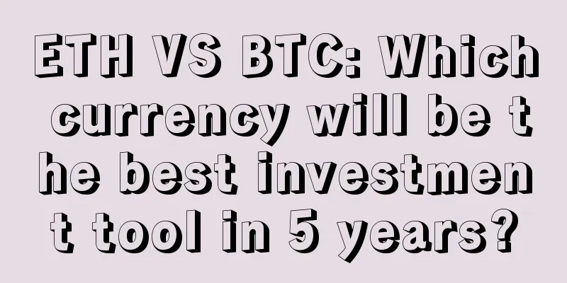 ETH VS BTC: Which currency will be the best investment tool in 5 years?