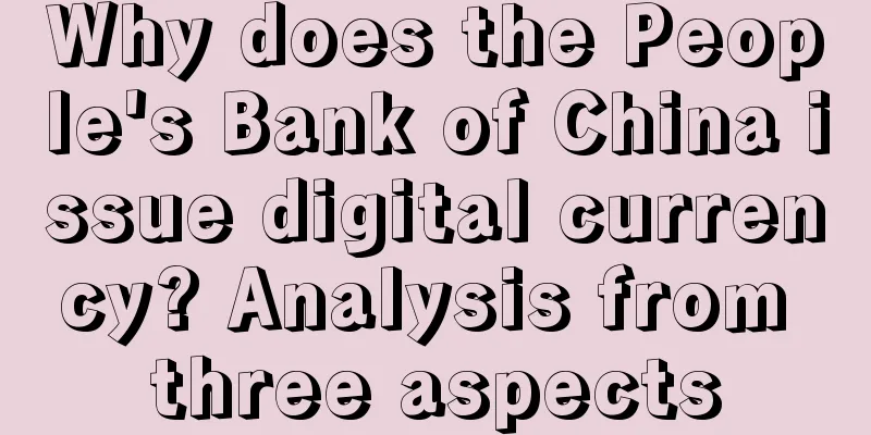 Why does the People's Bank of China issue digital currency? Analysis from three aspects