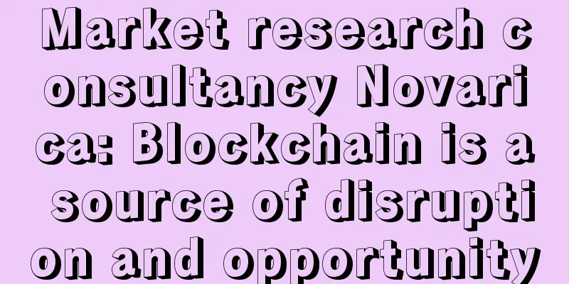 Market research consultancy Novarica: Blockchain is a source of disruption and opportunity