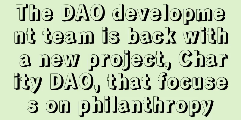 The DAO development team is back with a new project, Charity DAO, that focuses on philanthropy