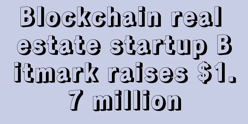 Blockchain real estate startup Bitmark raises $1.7 million