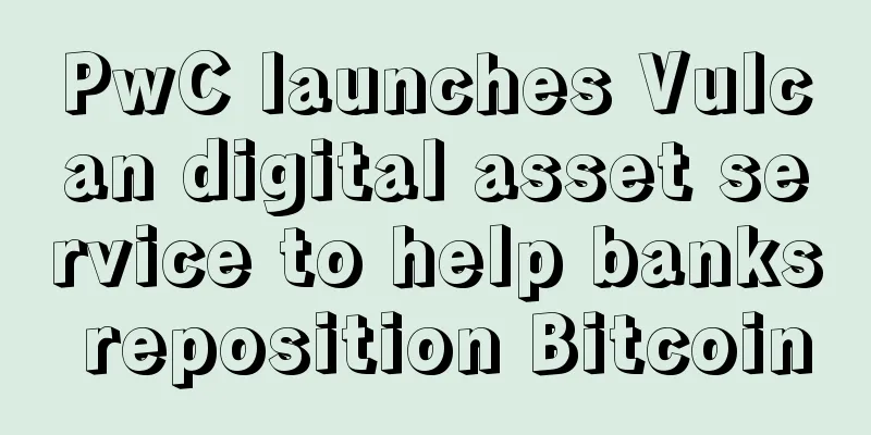 PwC launches Vulcan digital asset service to help banks reposition Bitcoin