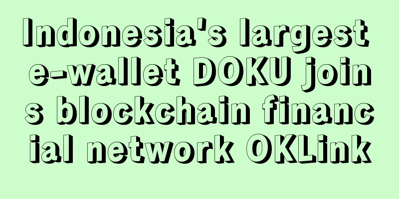 Indonesia's largest e-wallet DOKU joins blockchain financial network OKLink
