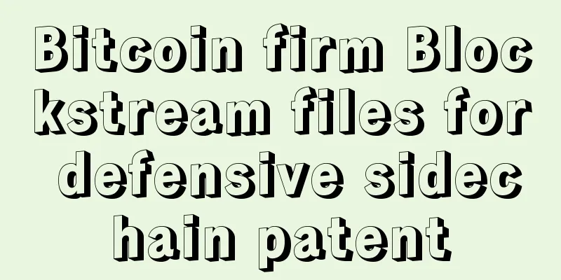 Bitcoin firm Blockstream files for defensive sidechain patent