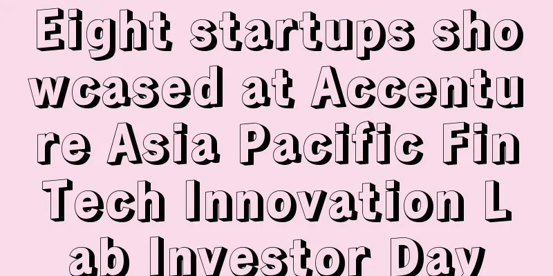 Eight startups showcased at Accenture Asia Pacific FinTech Innovation Lab Investor Day