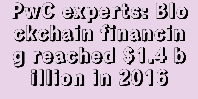 PwC experts: Blockchain financing reached $1.4 billion in 2016