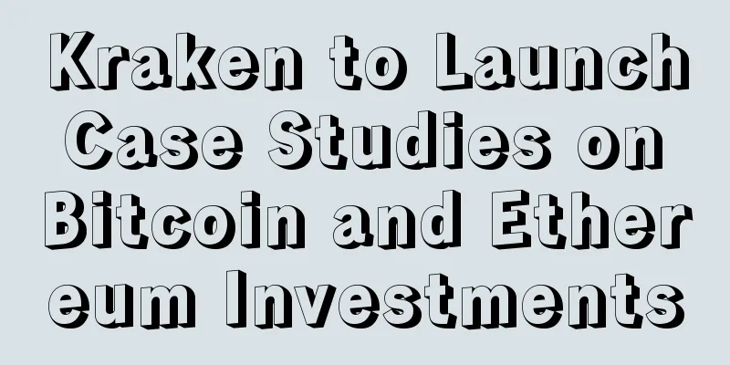 Kraken to Launch Case Studies on Bitcoin and Ethereum Investments