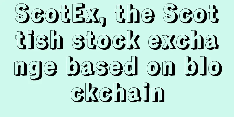 ScotEx, the Scottish stock exchange based on blockchain