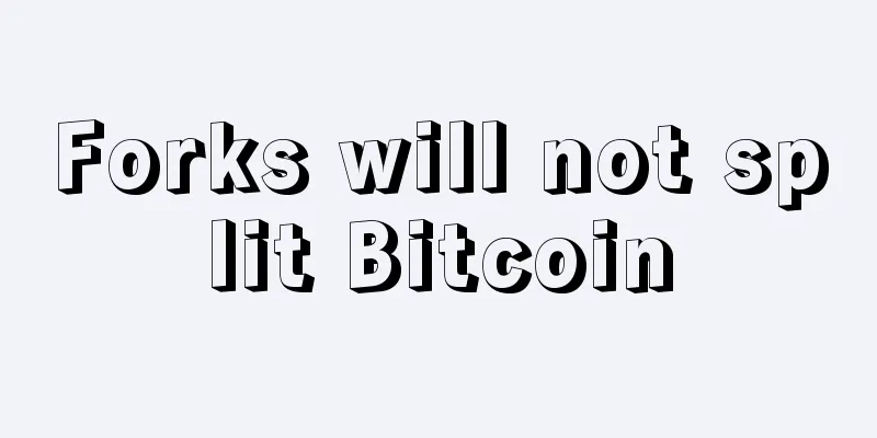 Forks will not split Bitcoin