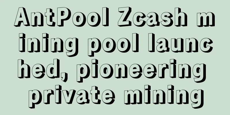 AntPool Zcash mining pool launched, pioneering private mining