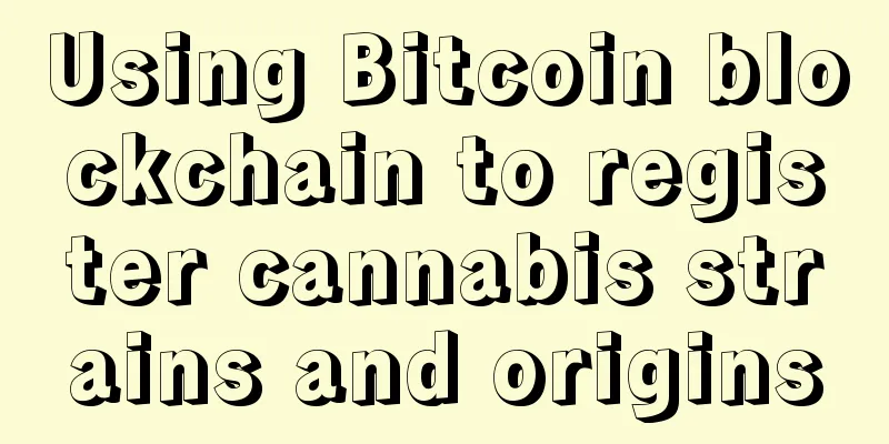 Using Bitcoin blockchain to register cannabis strains and origins