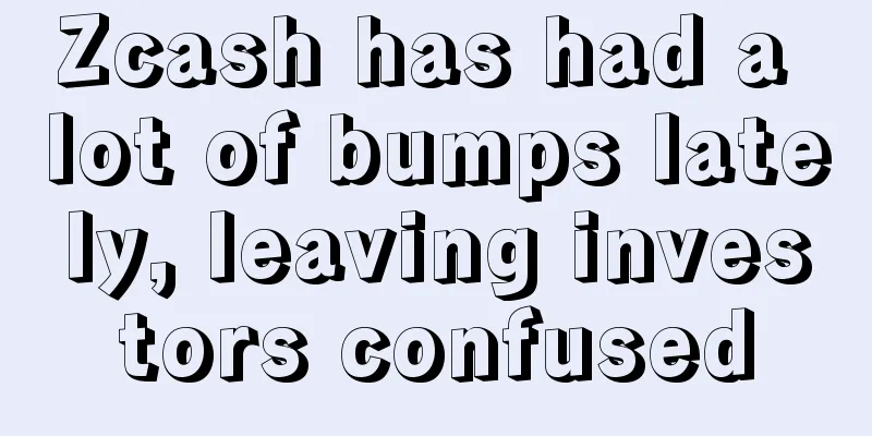 Zcash has had a lot of bumps lately, leaving investors confused