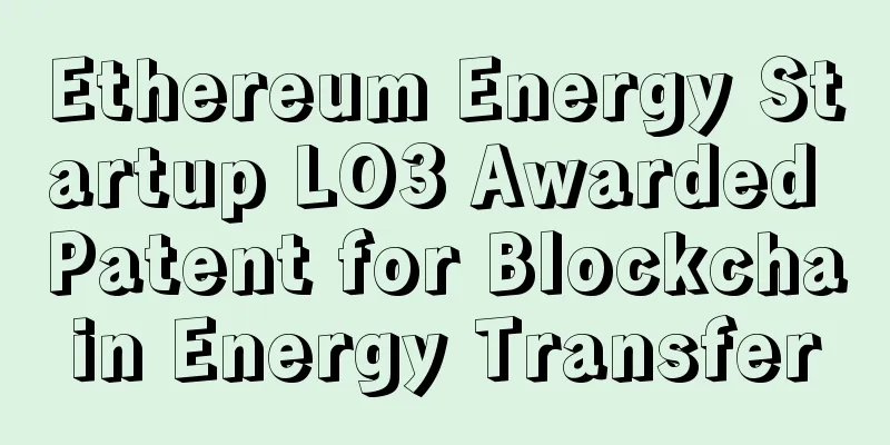 Ethereum Energy Startup LO3 Awarded Patent for Blockchain Energy Transfer