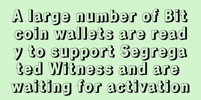 A large number of Bitcoin wallets are ready to support Segregated Witness and are waiting for activation
