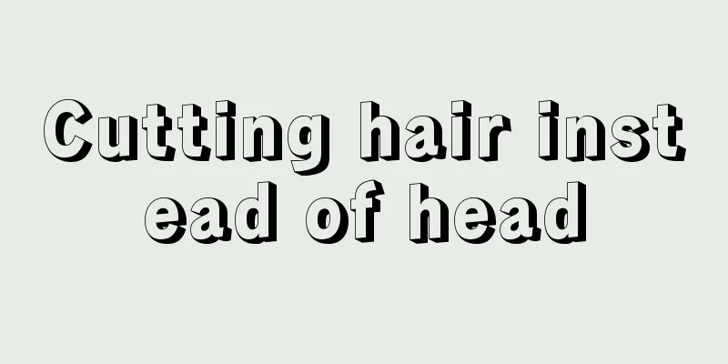 Cutting hair instead of head