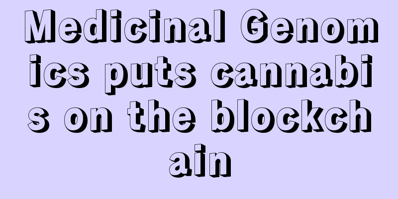 Medicinal Genomics puts cannabis on the blockchain