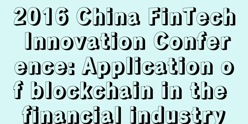 2016 China FinTech Innovation Conference: Application of blockchain in the financial industry