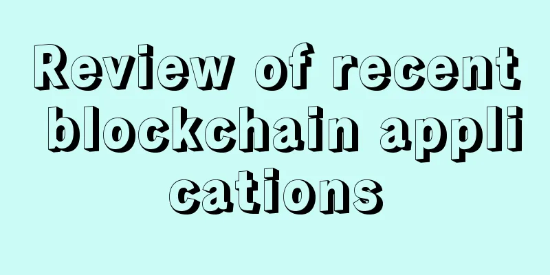 Review of recent blockchain applications