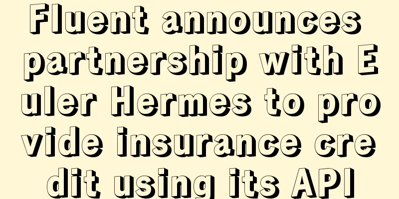 Fluent announces partnership with Euler Hermes to provide insurance credit using its API