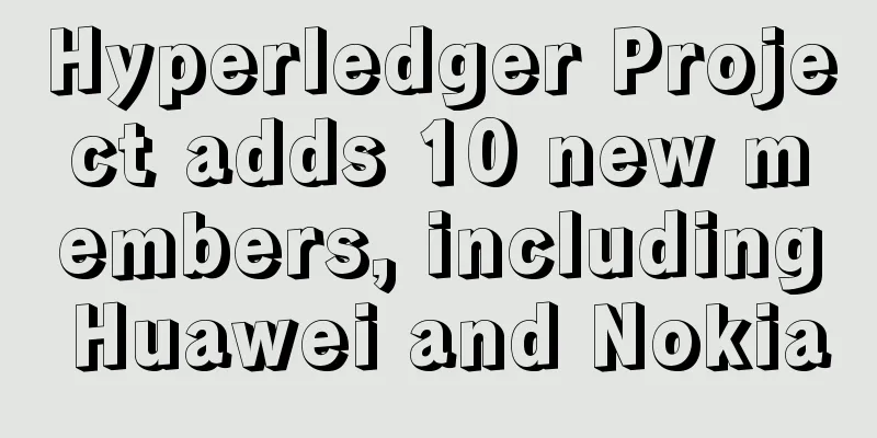 Hyperledger Project adds 10 new members, including Huawei and Nokia