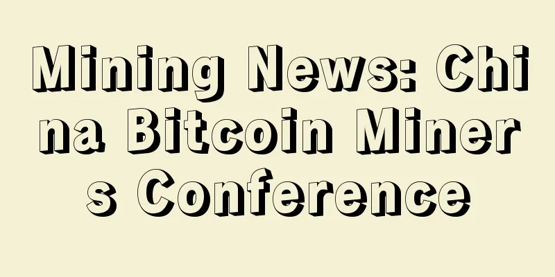 Mining News: China Bitcoin Miners Conference