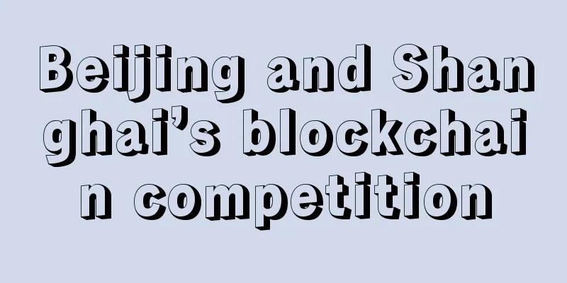 Beijing and Shanghai’s blockchain competition