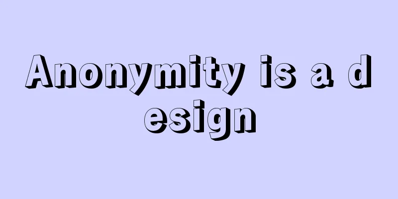 Anonymity is a design