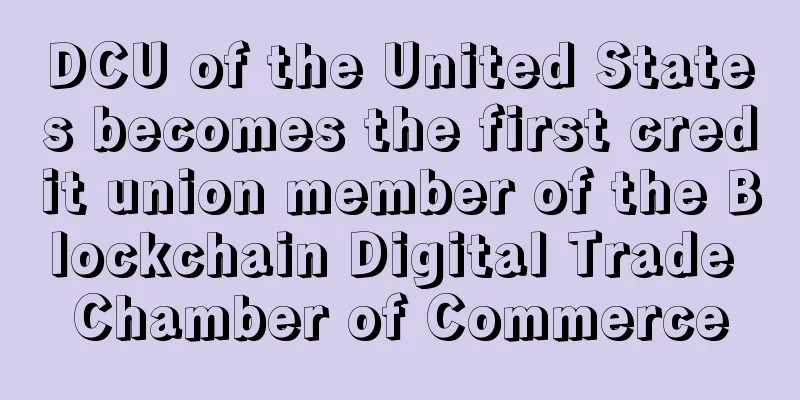 DCU of the United States becomes the first credit union member of the Blockchain Digital Trade Chamber of Commerce