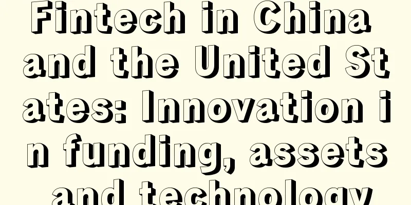 Fintech in China and the United States: Innovation in funding, assets and technology