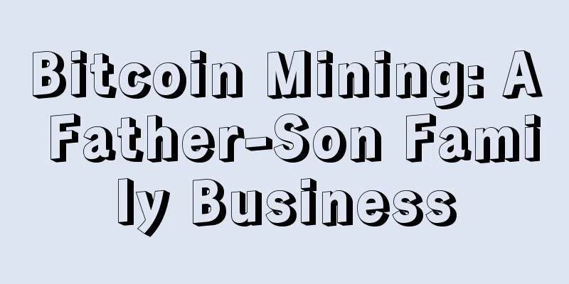 Bitcoin Mining: A Father-Son Family Business