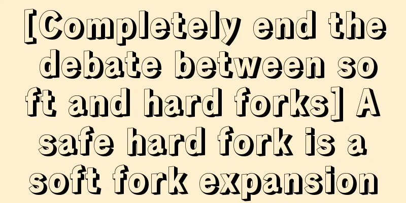 [Completely end the debate between soft and hard forks] A safe hard fork is a soft fork expansion