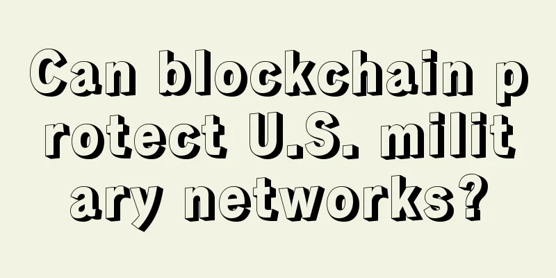 Can blockchain protect U.S. military networks?