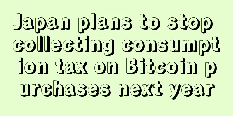 Japan plans to stop collecting consumption tax on Bitcoin purchases next year