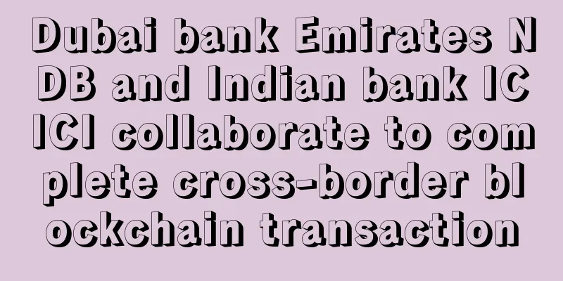 Dubai bank Emirates NDB and Indian bank ICICI collaborate to complete cross-border blockchain transaction
