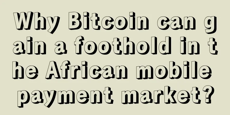 Why Bitcoin can gain a foothold in the African mobile payment market?