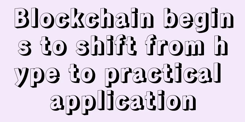 Blockchain begins to shift from hype to practical application