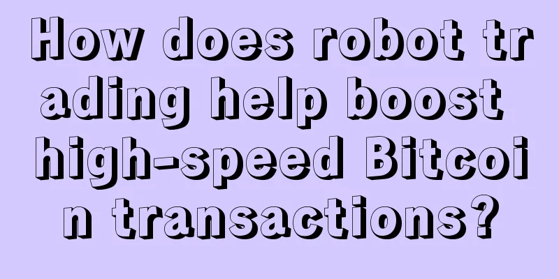 How does robot trading help boost high-speed Bitcoin transactions?